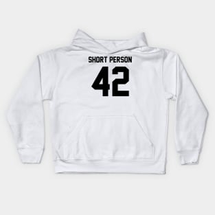 Short Person 42 Kids Hoodie